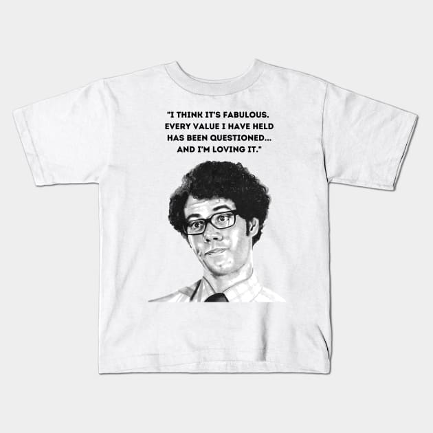 Moss, "I think its fabulous." The IT Crowd. Kids T-Shirt by DoodlerLoodles